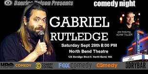 GABRIEL RUTLEDGE COMEDY North Bend Theatre