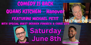 Comedy Night Featuring MICHAEL PETIT June 8th - Quans Kitchen, Hanover