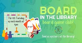 Board in the Library: Board Game Club!