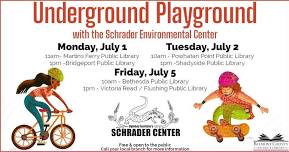 Underground Playground with the Schrader Environmental Center