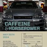 Caffeine & Horsepower | May 25th