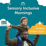 Sensory Inclusive Morning 6/9