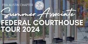 FBA Austin -  Summer Associate Courthouse Tour 2024