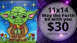 May the forth be with you painting class