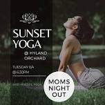 Moms Night Out Sunset Yoga @ Hyland Orchard