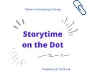 Storytime on the Dot at Clinton Community Library