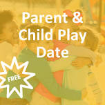 Free Foundational: Parent & Child Play Date (In-Person) — Canopy Support Services