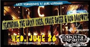 LAST WEDNESDAYS w/ Bllue Lorraine featuring: THE LUCKY ONES, CANOE SPEED & LOU DANFORTH