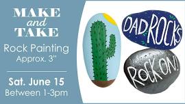 Make and Take: Rock Painting (3), Sat. Jun. 15