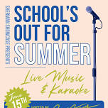 School's Out For Summer: Live Music & Karaoke hosted by Robbie Junior