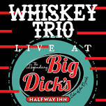 Whiskey Trio at Big Dick’s