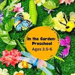 Summer Camp-Preschool: In the Garden