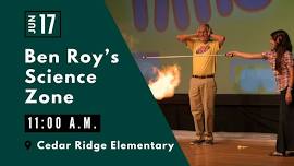 Ben Roy's Science Zone @ Cedar Ridge Elementary