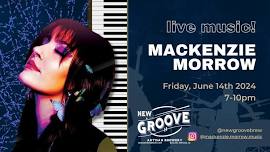 LIVE MUSIC: Mackenzie Morrow @ New Groove