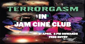 JAM Cine Club: Terrorgasm