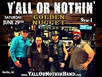 Y'all Or Nothin' @ Golden Nugget Tavern - Berlin NJ