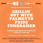 Grillin’ Out with Palmetto Pride Fundraiser