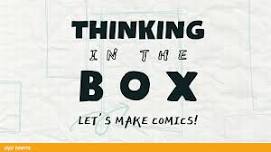 Thinking in the Box: Let’s Make Comics!