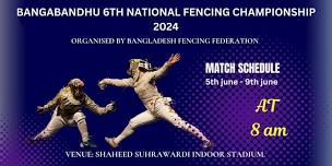 BANGABANDHU 6th NATIONAL FENCING CHAMPIONSHIP 2024