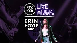 Erin Hoyle Duo LIVE at Sto Lat Bar!