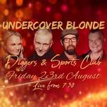 Undercover Blonde ready to bring in the weekend with you at Diggers!