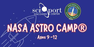 NASA ASTRO CAMP® at Sci-Port Discovery Center