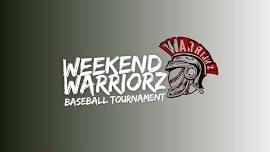 Weekend Warriorz Baseball Tournament