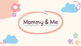 Mommy & Me