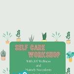 Self Care Planting Event