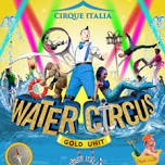 Cirque Italia Water Circus Concert