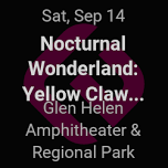 Nocturnal Wonderland: Yellow Claw b2b Flosstradamus, SLANDER, Kaskade, AIRGLO, Ak Renny, Apashe, BARELY ALIVE, Blanke, Bolo, Boogie T., Camden Cox, Camo & Krooked, Coco & Breezy, Cool Hand Lu