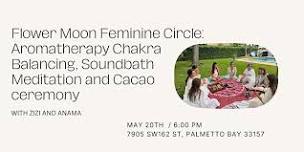 FLOWER MOON FEMININE CIRCLE: Aromatherapy, Soundbath and Cacao ceremony