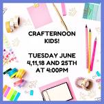 Crafternoon Kids!