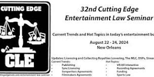 32nd Cutting Edge Entertainment Law Seminar - August 22 - 24, 2024