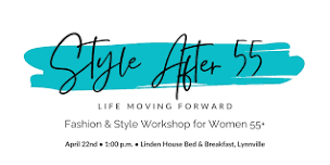 Style After 55 - Life Moving Forward fashion & style workshop