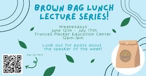 Brown Bag Lunch Lectures!