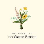 Mother's Day on Water Street