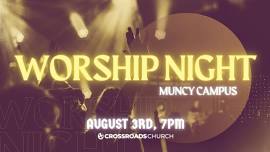 Worship Night Muncy Campus