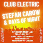 STEFAN CAROW & DAYS OF NIGHT PERFORMING LIVE VIPER ROOM FRIDAY JUNE 21