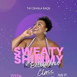 Sweaty Shimmy - Bellydance Class