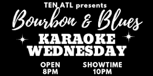 Bourbon & Blues Karaoke Wednesday | DJ Majestik 10PM