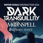 Dark Tranquillity - Special Guests: Moonspell, Wolfheart, Hiraes