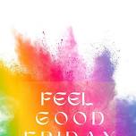 Feel Good Friday - Spiritual Hub