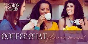 Coffee Chat | Flower Mound for Single Christian Women to Belong