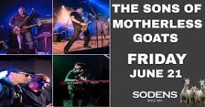 The Sons Of Motherless Goats Rock Sodens!