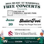 Music at Marshall FREE Concert: Butterfoot Sponsored by Meridian Bank