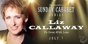 CABARET: Liz Callaway | To Steve With Love