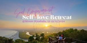 Soul Empowerment: 4D3N Self-love Retreat @ Mt. Kinabalu