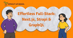 Effortless Full-Stack: Next.js, Strapi & GraphQL