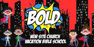 New Site Church 2024 VBS